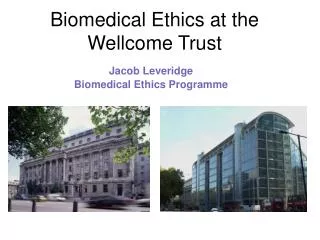 Biomedical Ethics at the Wellcome Trust