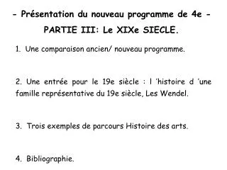 - Présentation du nouveau programme de 4e - PARTIE III: Le XIXe SIECLE.