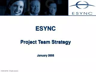 ESYNC Project Team Strategy January 2005