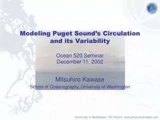 Modeling Puget Sound’s Circulation and its Variability Ocean 520 Seminar December 11, 2002