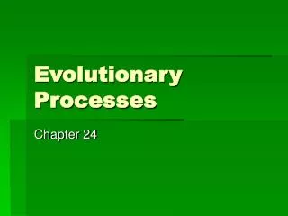 Evolutionary Processes