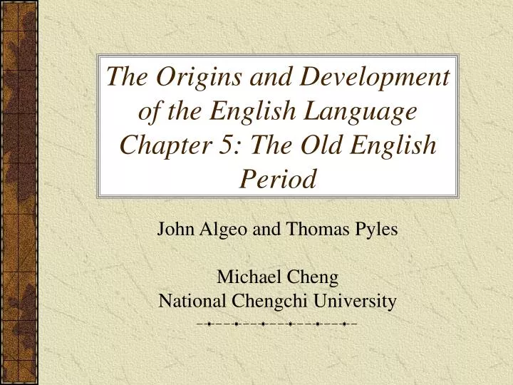 the origins and development of the english language chapter 5 the old english period