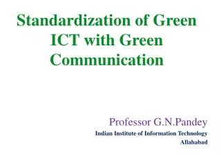 Standardization of Green ICT with Green Communication