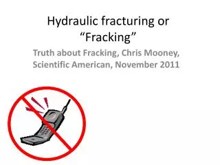 Hydraulic fracturing or “Fracking”