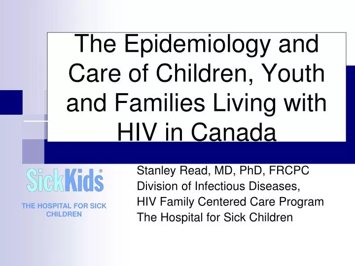 the epidemiology and care of children youth and families living with hiv in canada