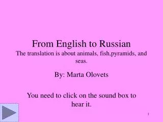 From English to Russian The translation is about animals, fish,pyramids, and seas.
