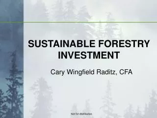 SUSTAINABLE FORESTRY INVESTMENT