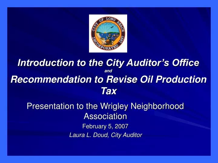 introduction to the city auditor s office and recommendation to revise oil production tax