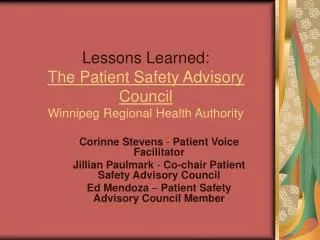 Lessons Learned: The Patient Safety Advisory Council Winnipeg Regional Health Authority