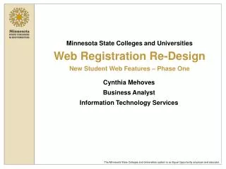 Minnesota State Colleges and Universities Web Registration Re-Design New Student Web Features – Phase One