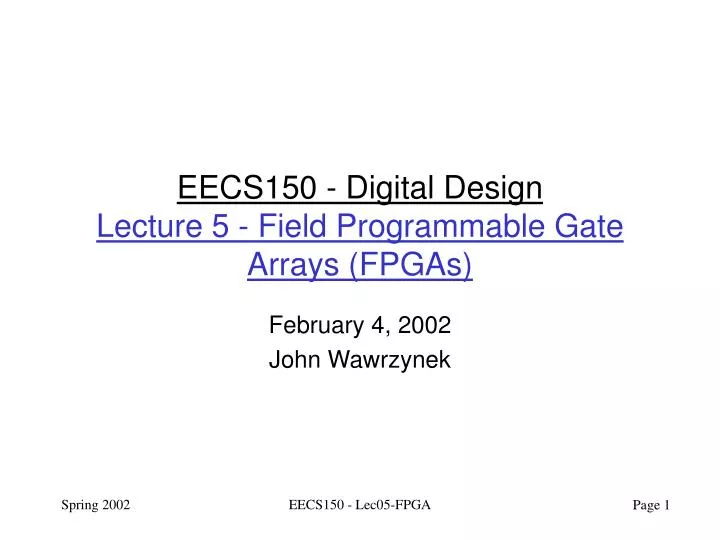 eecs150 digital design lecture 5 field programmable gate arrays fpgas
