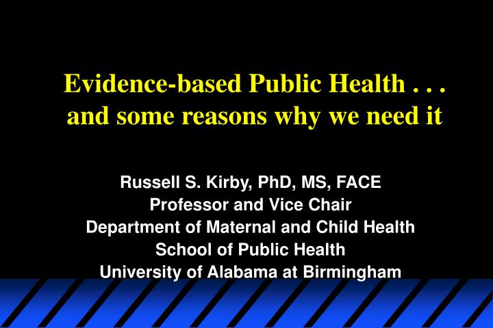 evidence based public health and some reasons why we need it