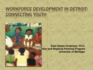 Workforce Development in Detroit: Connecting youth