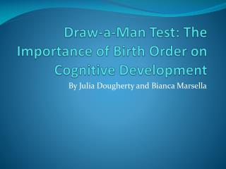 Draw-a-Man Test: The Importance of Birth Order on Cognitive Development