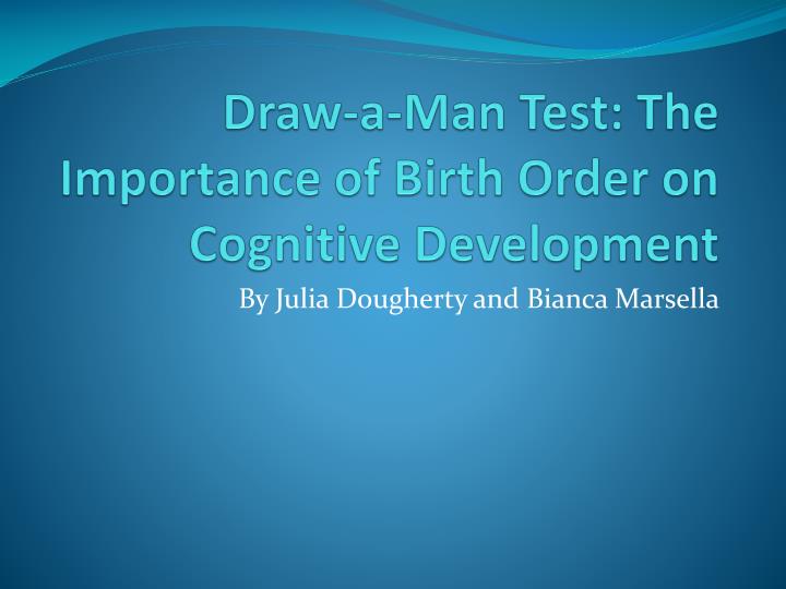 draw a man test the importance of birth order on cognitive development