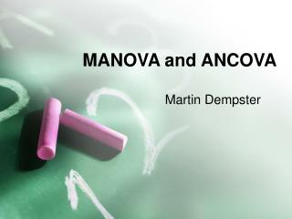 MANOVA and ANCOVA