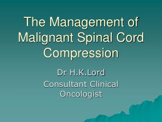 The Management of Malignant Spinal Cord Compression