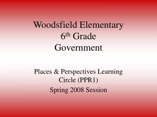 Woodsfield Elementary 6 th Grade Government