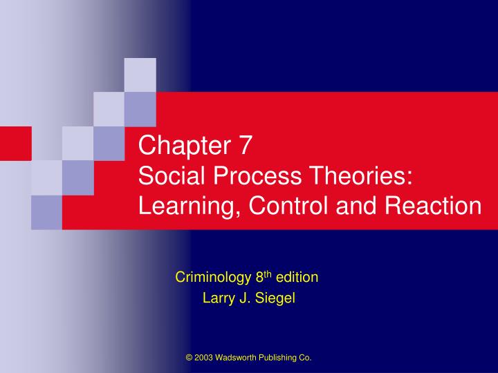 chapter 7 social process theories learning control and reaction
