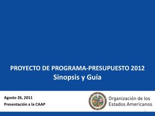PROYECTO DE PROGRAMA-PRESUPUESTO 2012 Sinopsis y Guía
