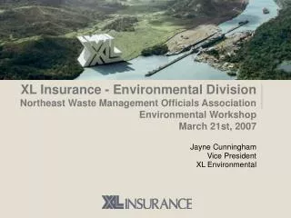 XL Insurance - Environmental Division Northeast Waste Management Officials Association Environmental Workshop March 21st