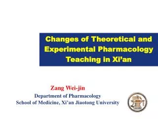 Changes of Theoretical and Experimental Pharmacology Teaching in Xi’an