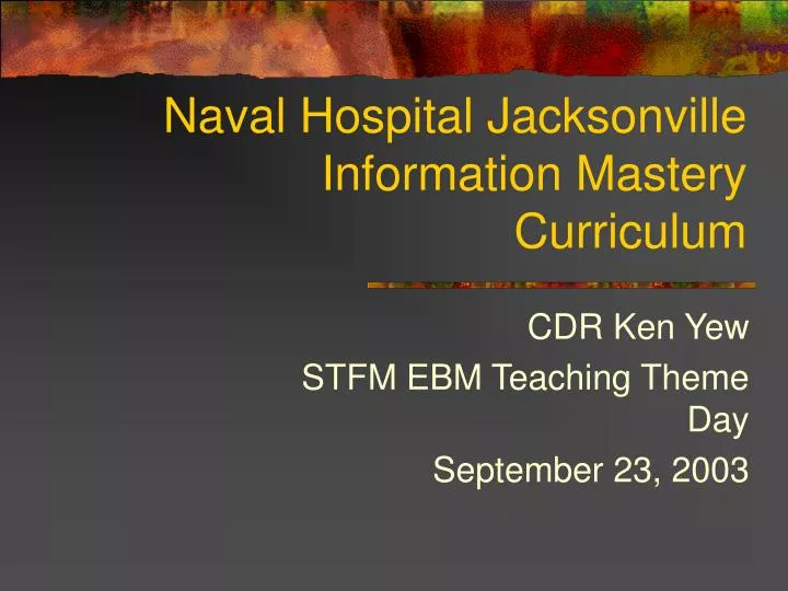 naval hospital jacksonville information mastery curriculum