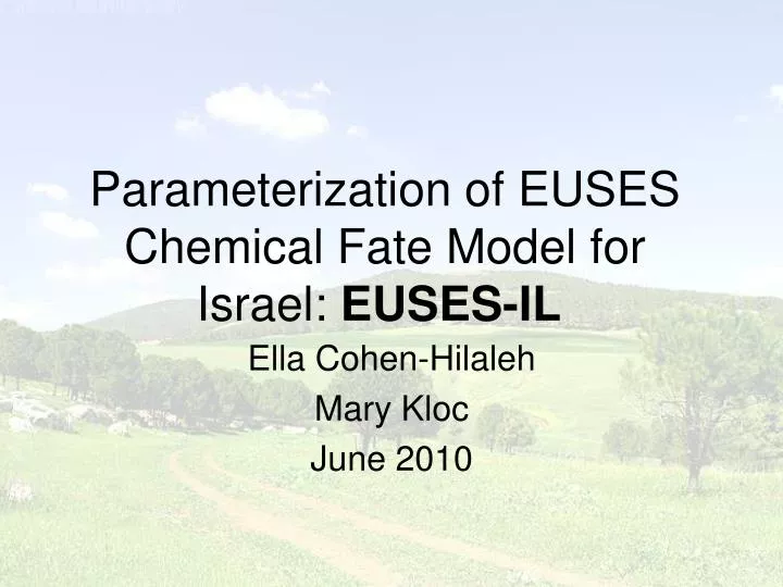 parameterization of euses chemical fate model for israel euses il