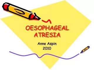 OESOPHAGEAL ATRESIA