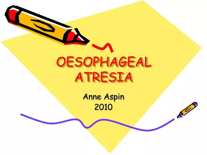 oesophageal atresia