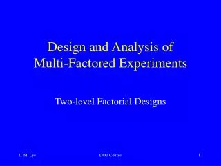 Design and Analysis of Multi-Factored Experiments