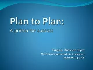 Plan to Plan: A primer for success