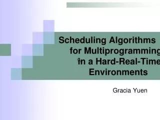 Scheduling Algorithms for Multiprogramming in a Hard-Real-Time Environm