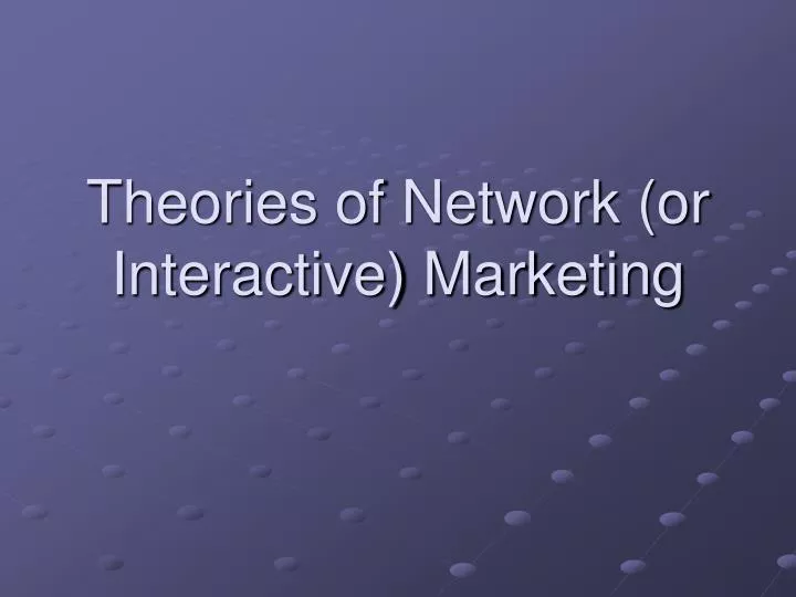 theories of network or interactive marketing