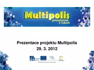 Prezentace projektu Multipolis 29. 3. 2012