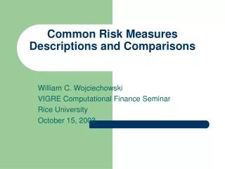 Common Risk Measures Descriptions and Comparisons