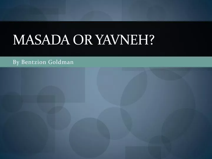 masada or yavneh