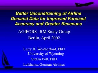 Better Unconstraining of Airline Demand Data for Improved Forecast Accuracy and Greater Revenues