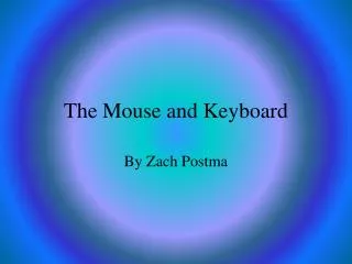 The Mouse and Keyboard