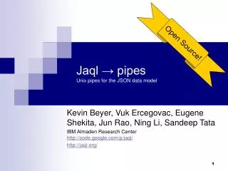Jaql ? pipes Unix pipes for the JSON data model
