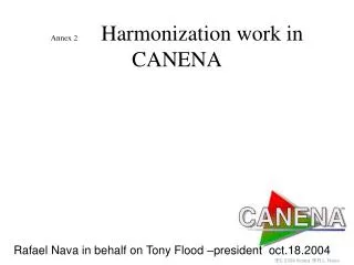 Annex 2 Harmonization work in CANENA