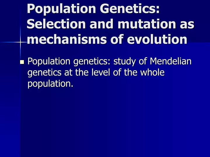 population genetics selection and mutation as mechanisms of evolution