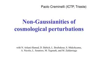 Non-Gaussianities of cosmological perturbations