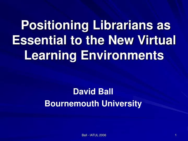 positioning librarians as essential to the new virtual learning environments