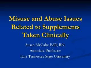 Misuse and Abuse Issues Related to Supplements Taken Clinically