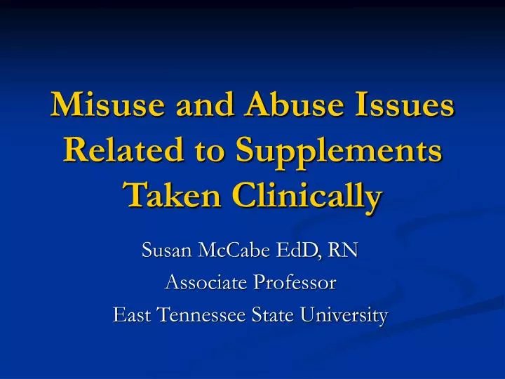 misuse and abuse issues related to supplements taken clinically