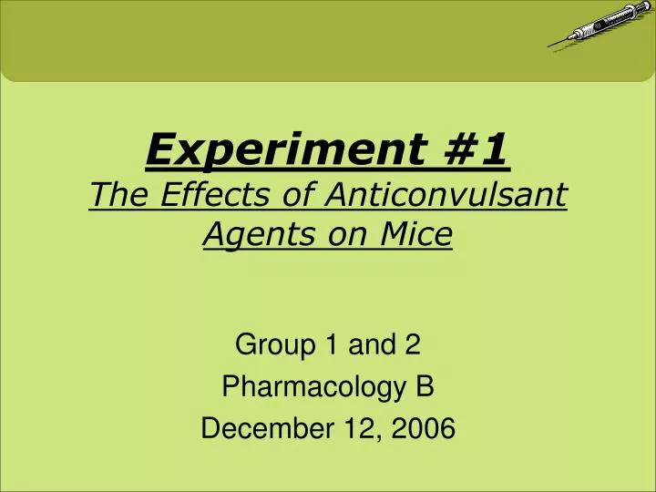 experiment 1 the effects of anticonvulsant agents on mice
