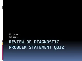 Review of Diagnostic Problem Statement Quiz