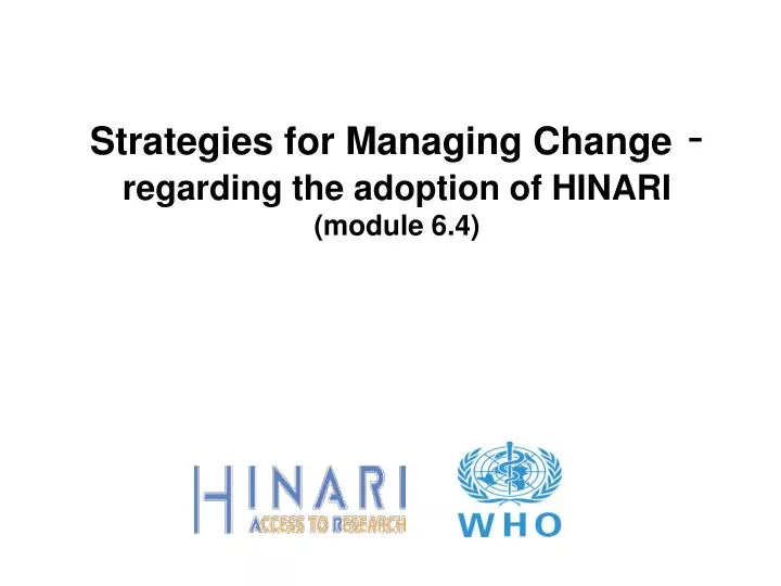 strategies for managing change regarding the adoption of hinari module 6 4