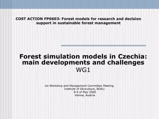 Forest simulation models in Czechia : main developments and challenges WG1